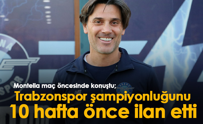 Montella’dan Trabzonspor maçı öncesi dikkat çeken sözler