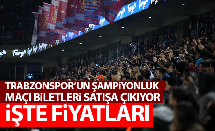 Trabzonspor şampiyonluk maçı biletlerini satışa çıkarıyor! İşte fiyatlar