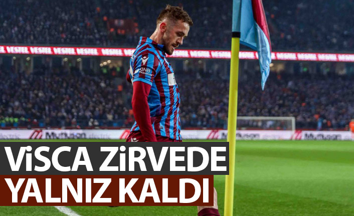 Visca zirvede yalnız kaldı!