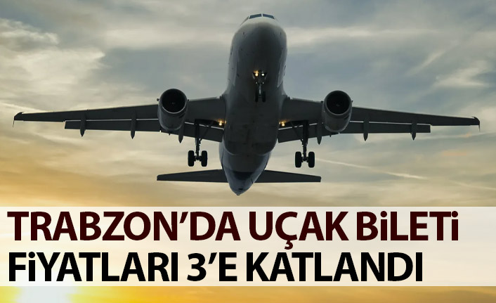 Şampiyonluğa 1 kaldı Trabzon'a uçak bileti fiyatları 3'e katlandı