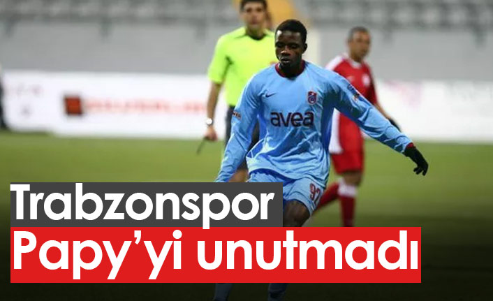 Trabzonspor Faty Papy'yi unutmadı