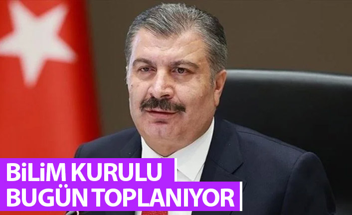 Bilim Kurulu bugün toplanıyor! Kritik kararlar