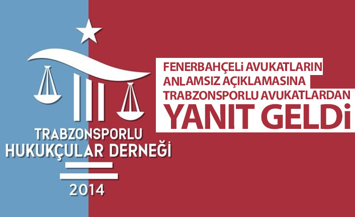 Trabzonsporlu avukatlardan Fenerbahçeli meslektaşlarına cevap