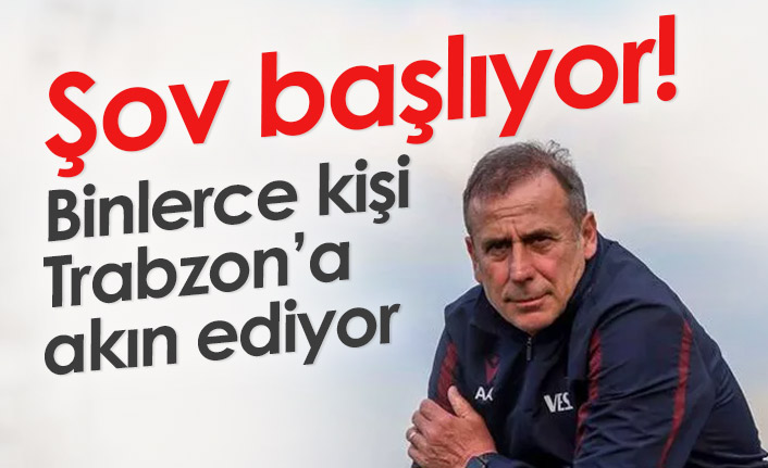 Trabzon'da şov başlıyor!