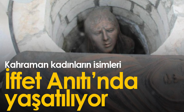 Kahraman kadınların isimleri 'İffet Anıtı'nda yaşatılıyor