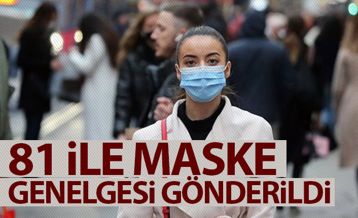 İçişleri Bakanlığı'ndan 81 ile maske genelgesi