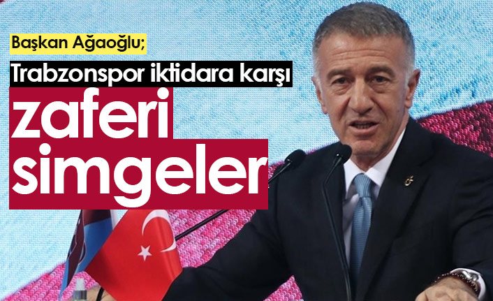 "Trabzonspor iktidara karşı zaferi simgeler"