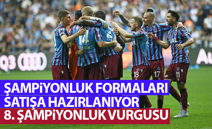 Trabzonspor şampiyonluk formasını satışa sunacak! 8. şampiyonluk vurgusu