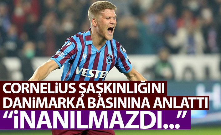 Cornelius şaşkınlığını ülkesinin basınına anlattı: İnanılmazdı!