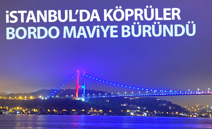 İstanbul'da köprüler bordo maviye büründü