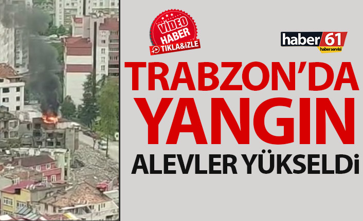 Trabzon'da kullanılmayan binada yangın! Ekipler olay yerinde