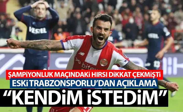 Şampiyonluk maçındaki hırsı dikkat çeken eski Trabzonsporlu Güray'dan açıklama: Kendim istedim
