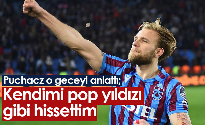 Trabzonsporlu Puchacz şampiyonluk gecesini anlattı