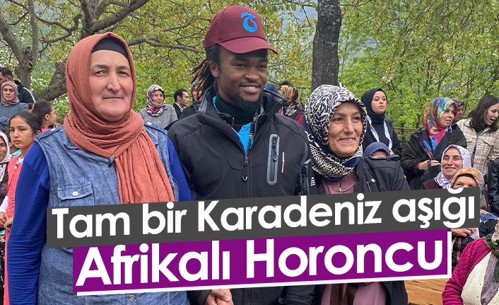 Karadeniz aşığı Afrikalı horoncu
