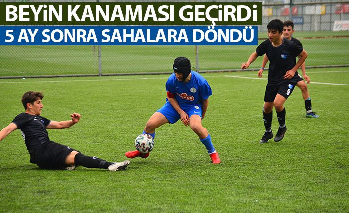 Beyin kanaması geçiren futbolcu, 5 ay sonra sahalara döndü