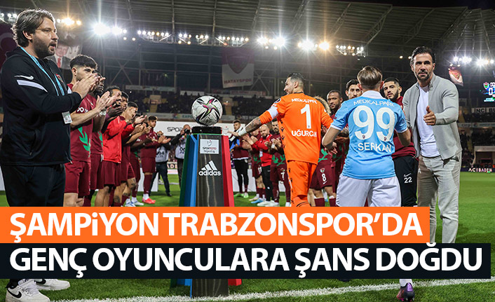 Şampiyon Trabzonspor'da genç oyunculara forma şansı