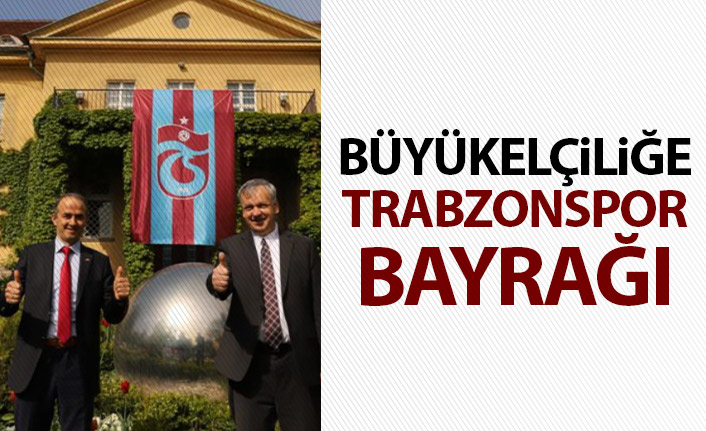 Almanya Büyükelçiliği'ne Trabzonspor bayrağı