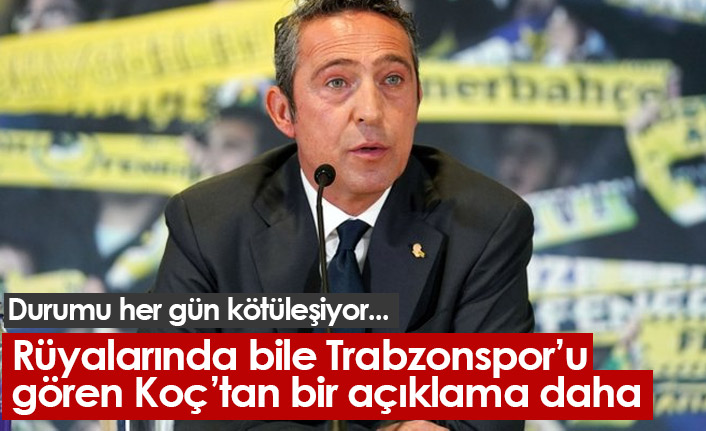 Ali Koç çıldırıyor! Trabzonspor hakkında bir açıklama daha...