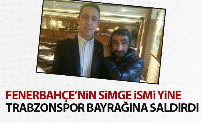Fenerbahçenin simge ismi yine Trabzonspor bayrağına saldırdı! Onu oraya getirenler...