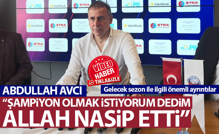 Abdullah Avcı: "Şampiyon olmak istiyorum dedim Allah nasip etti"