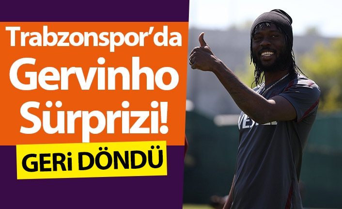 Trabzonspor’da Gervinho Sürprizi! Geri döndü
