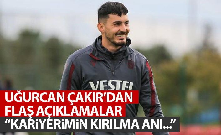 Uğurcan Çakır’dan flaş açıklamalar! Kariyerinin kırılma anını anlattı