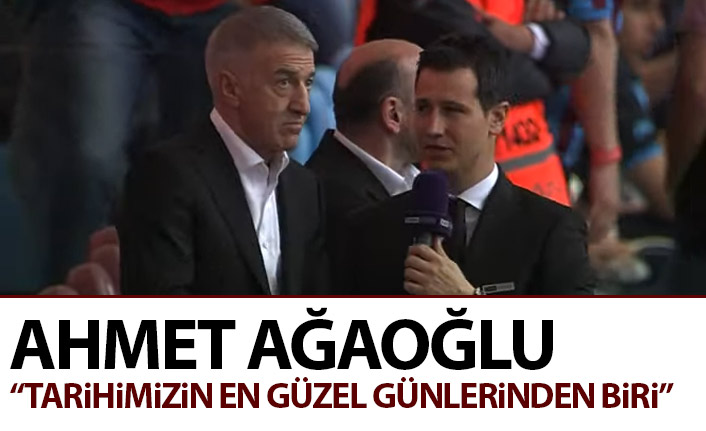 Ahmet Ağaoğlu: Tarihimizin en güzel günlerinden biri