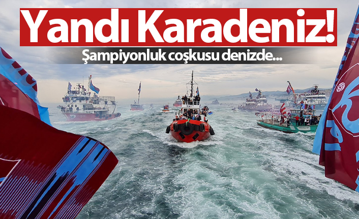 Yandı Karadeniz! Trabzonspor coşkusu denizde...