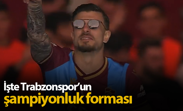 İşte Trabzonspor'un şampiyonluk forması