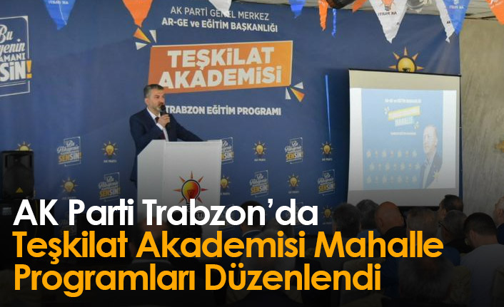 AK Parti Trabzon’da Teşkilat Akademisi Mahalle Programları Düzenlendi