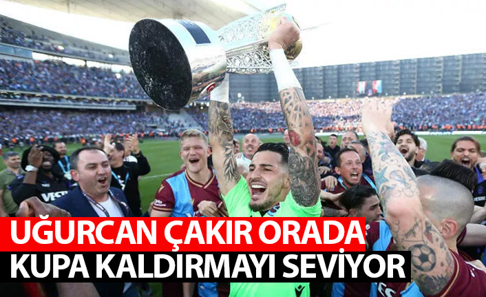 Uğurcan Çakır orada kupa kaldırmayı seviyor
