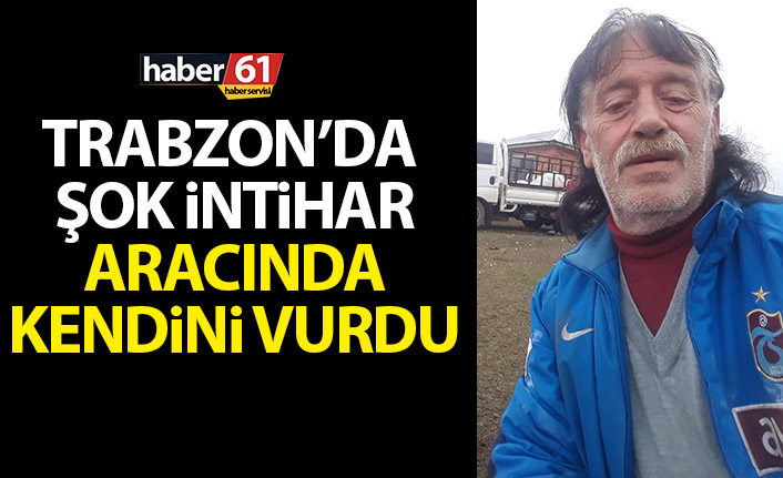 Trabzon’da şok intihar! Kendini vurdu
