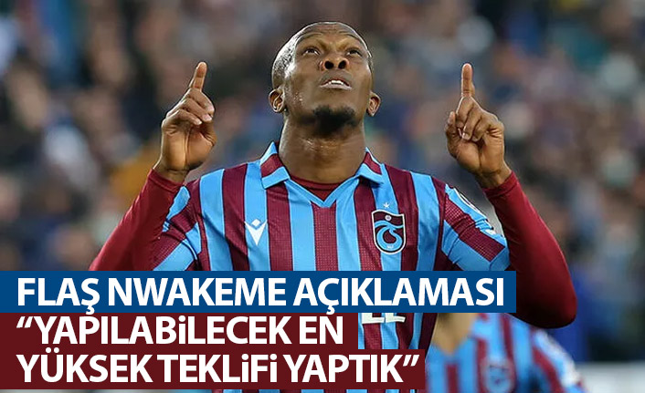 Ahmet Ağaoğlu’ndan Nwakaeme açıklaması: “Yapılabilecek en yüksek teklifi verdik”