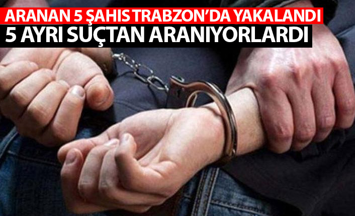 Tehdit suçundan aranıyordu Trabzon'da yakalandı