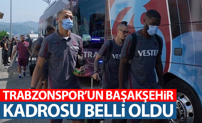 Trabzonspor'un Başakşehir kadrosu belli oldu