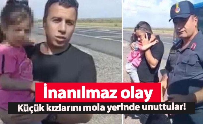 İnanılmaz olay! Küçük kızlarını mola yerinde unuttular