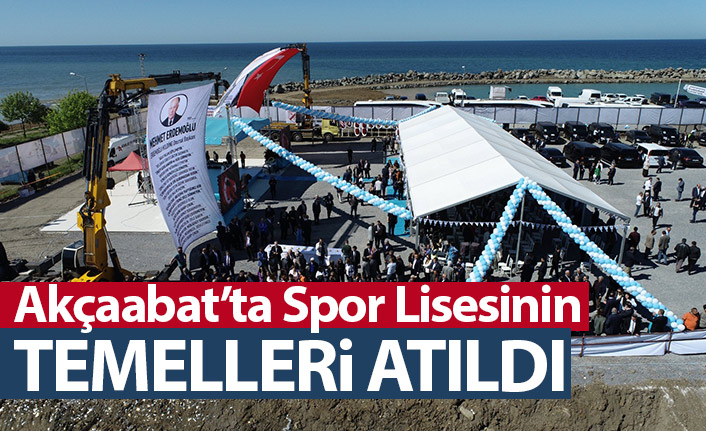 Akçaabat'ta spor lisesinin temelleri atıldı