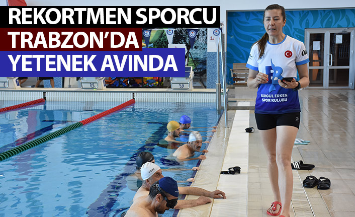 Rekortmen sporcu Trabzon'da yetenek avında