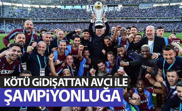 Trabzonspor kötü gidişattan  Avcı ile şampiyonluğa