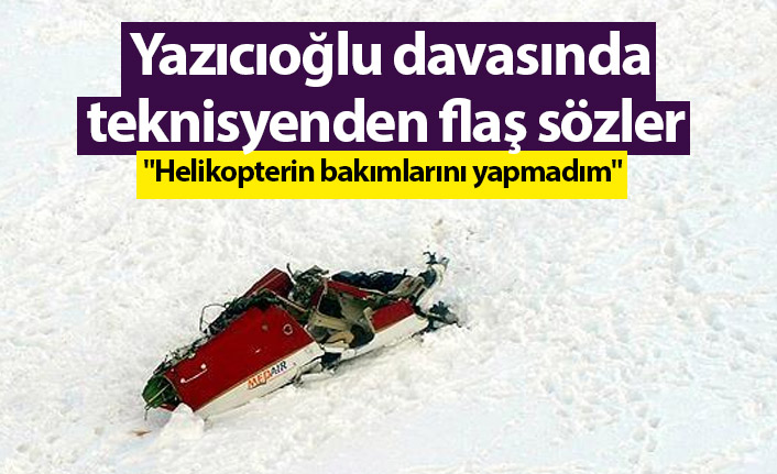 Muhsin Yazıcıoğlu'nun duruşmasında teknisyenden flaş sözler