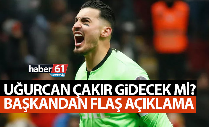 Trabzonspor Başkanı Ahmet Ağaoğlu’ndan Uğurcan Çakır açıklaması