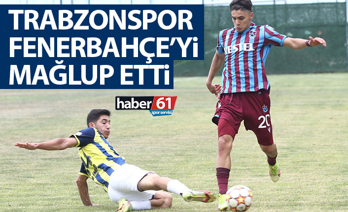 Trabzonspor'un gençleri Fenerbahçe'yi mağlup etti