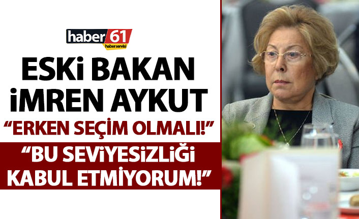 Eski Bakan İmren Aykut: Bu seviyesizliği kabul etmiyorum!