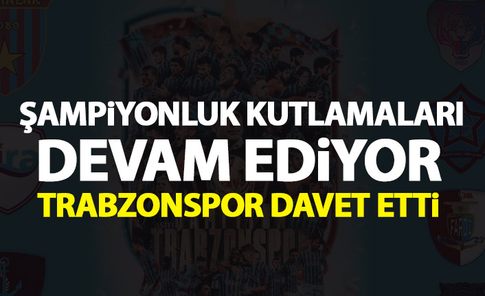 Şampiyonluk kutlamaları devam ediyor! Trabzonspor taraftarları davet etti