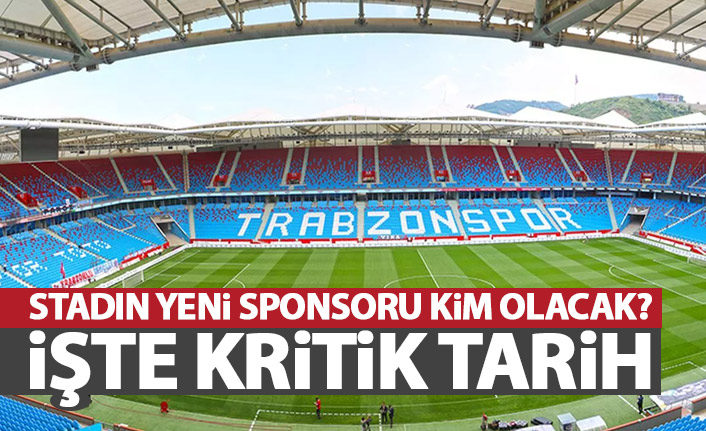 Trabzonspor'un Stadının yeni sponsoru kim olacak? Ağaoğlu tarih verdi