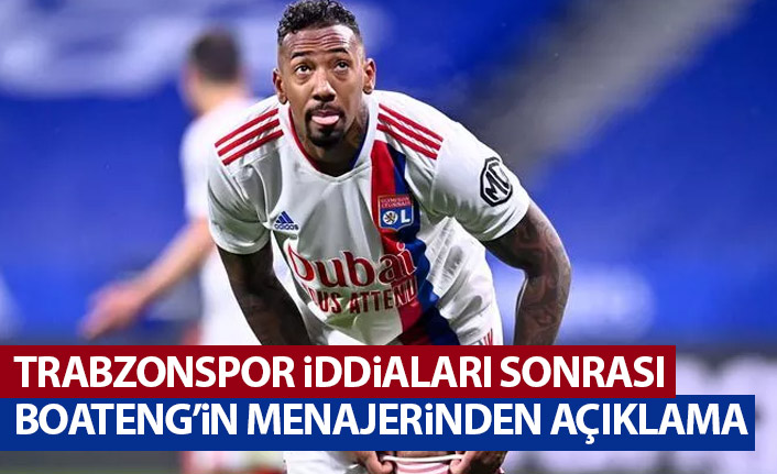 Trabzonspor iddiaları sonrası Boateng'in menajerinden açıklama: Türkiye'den...