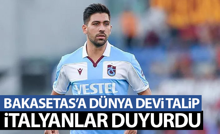 Bakasetas'a dünya devi talip! İtalyanlardan flaş Trabzonspor iddiası