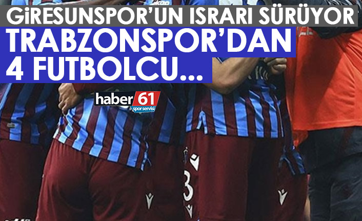 Giresunspor 4 isim için Trabzonspor’un kapısında