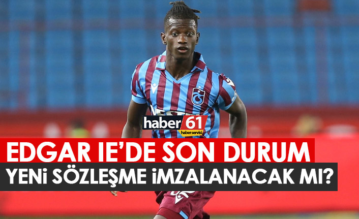 Trabzonspor’da Edgar Ie’de son durum! Yeni sözleşme…