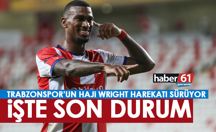 Trabzonspor’da Haji Wright harekatı sürüyor! İşte son durum